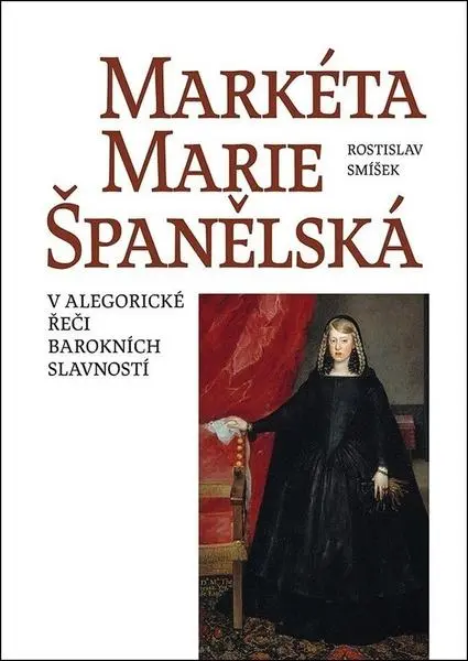 Markéta Marie Španělská - Rostislav Smíšek
