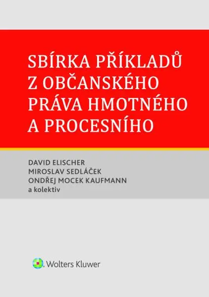 Sbírka příkladů z občanského práva hmotného a procesního - Miroslav Sedláček