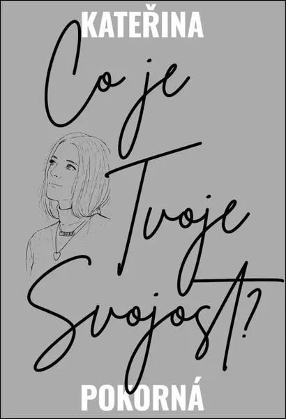 Co je Tvoje Svojost? - Kateřina Pokorná/@svojost