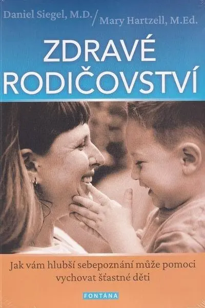 Zdravé rodičovství - Jak vám hlubší sebepoznání může pomoci vychovat šťastné děti