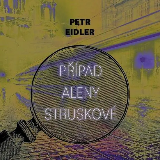 CD Případ Aleny Struskové (audiokniha) - Petr Eidler