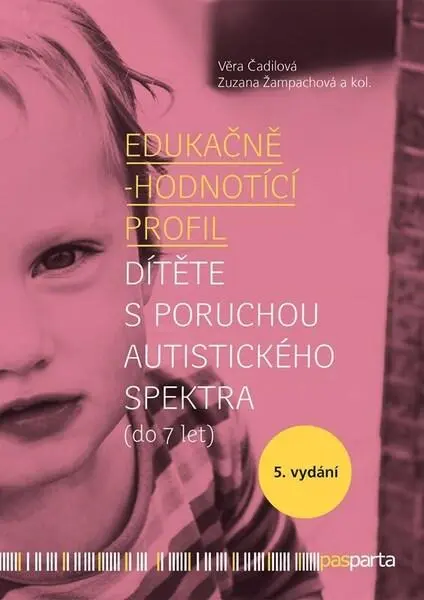 Edukačně-hodnotící profil dítěte s poruchou autistického spektra (do 7 let) - Věra Čadilová