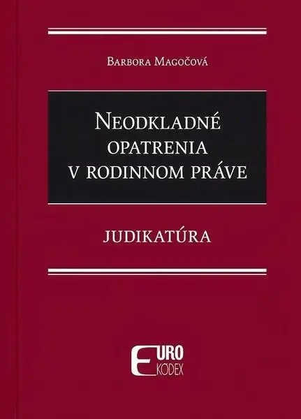 Neodkladné opatrenia v rodinnom práve (Judikatúra) - Barbora Magočová