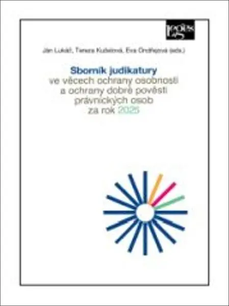 Sborník judikatury ve věcech ochrany osobnosti a ochrany dobré pověsti právnických osob za - Eva Ondřejová