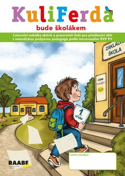 Kuliferda bude školákem | NÁDVORNÍKOVÁ, Hana, PECHANCOVÁ, Jana, ŽÁRSKÁ, Noemi