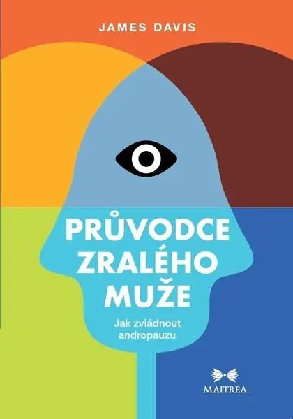 Průvodce zralého muže - Jak zvládnout andropauzu - James Davis