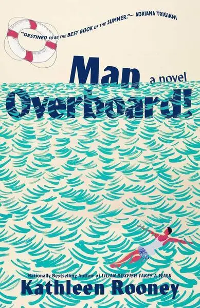 Man Overboard! (A Novel) - Kathleen Rooney