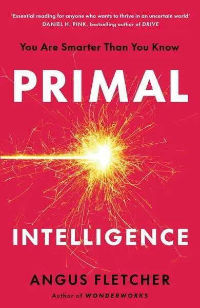 Primal Intelligence - Angus Fletcher