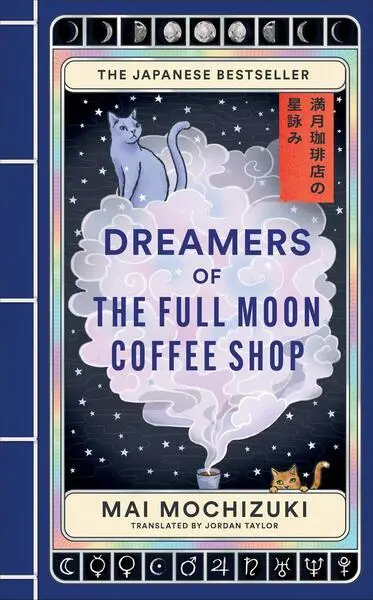 Dreamers of the Full Moon Coffee Shop - Mai Mochizuki,Dreamers of the Full Moon Coffee Shop - Mai Mochizuki - kniha z kategorie Spoločenská beletria