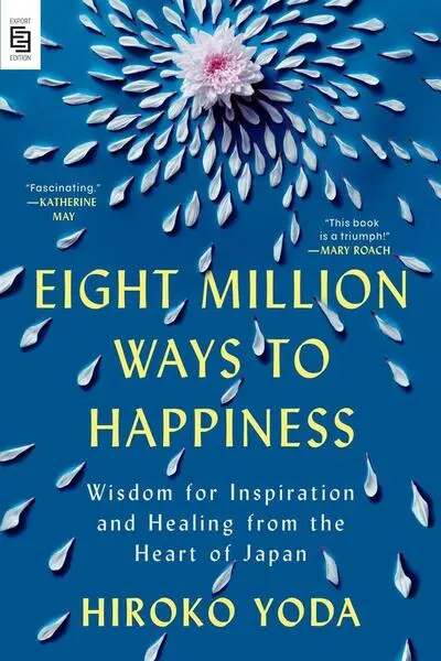 Eight Million Ways to Happiness - Hiroko Yoda