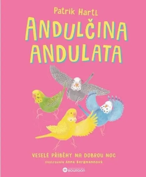 Andulčina andulata - Veselé příběhy na dobrou noc - Patrik Hartl