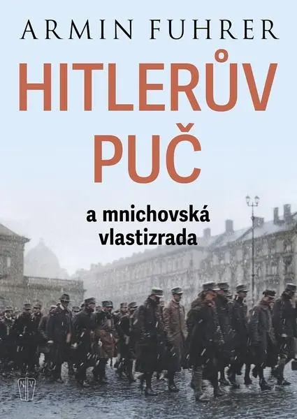 Hitlerův puč a mnichovská vlastizrada - Armin Fuhrer