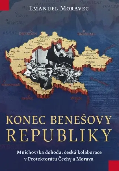 Konec Benešovy republiky - Emanuel Moravec