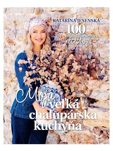 Moja veľká chalupárska kuchyňa - Katarína Jesenská