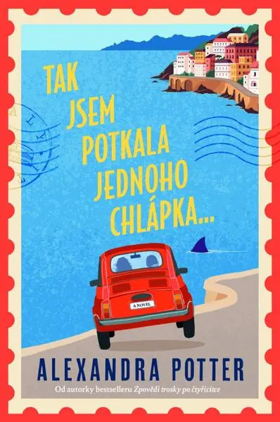 Tak jsem potkala jednoho chlápka… - Alexandra Potter