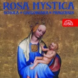 CD Schola Gregoriana Pragensis: Rosa Mystica
