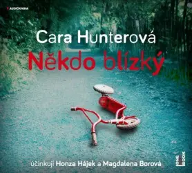 CD Někdo blízký (Čte Honza Hájek a Magdaléna Borová) (audiokniha) - Cara Hunterová
