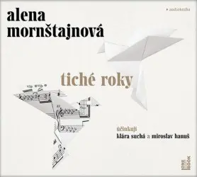 CD Tiché roky (Čte Klára Suchá a Miroslav Hanuš) (audiokniha) - Alena Mornštajnová