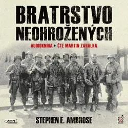 Bratrstvo neohrožených - CD mp3 | AMBROSE, Stephen E.