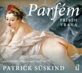 CD Parfém: příběh vraha (čte Jaromír Meduna) (audiokniha) - Patrick Süskind