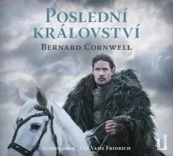 Poslední království - 2 CDmp3 (Čte Vasil Fridrich) (audiokniha) - Bernard Cornwell