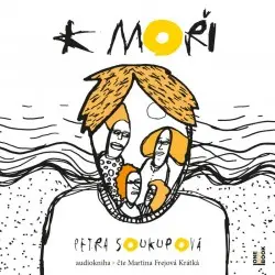 CD K moři (Čte Martina Frejová Krátká) (audiokniha) - Petra Soukupová