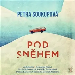 Pod sněhem (audiokniha) - Petra Soukupová