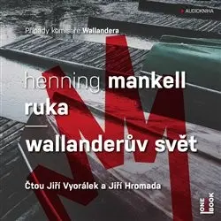 CD Ruka / Wallanderův svět (Čte Jiří Vyorálek a Jiří Hromada) (audiokniha) - Henning Mankell