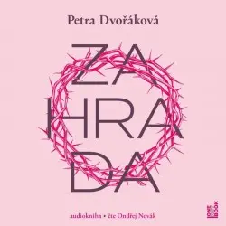 CD Zahrada (Čte Ondřej Novák) (audiokniha) - Petra Dvořáková
