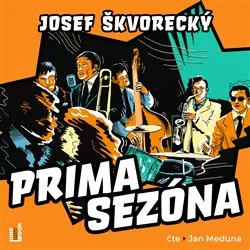 CD Prima sezóna (Čte Jan Meduna) (audiokniha) - Josef Škvorecký