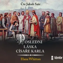 CD Poslední láska císaře Karla (audiokniha) - Hana Parkánová-Whitton