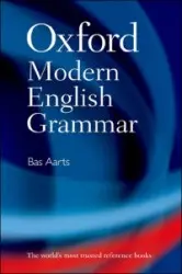 Oxford Modern English Grammar (Bas Aarts, 2011)