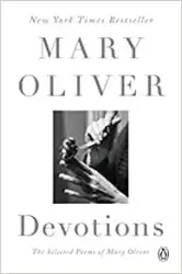 Devotions (The Selected Poems of Mary Oliver) - Mary Oliver