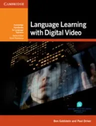 Language Learning with Digital Video - Goldstein, Ben a Driver, Paul