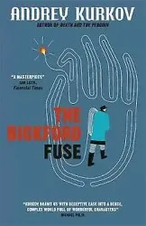 The Bickford Fuse - Andrey Kurkov