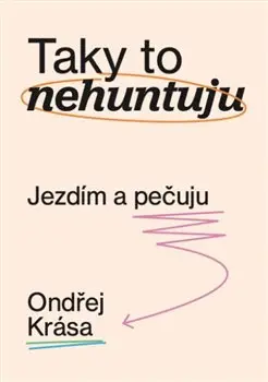 Taky to nehuntuju | KRÁSA, Ondřej