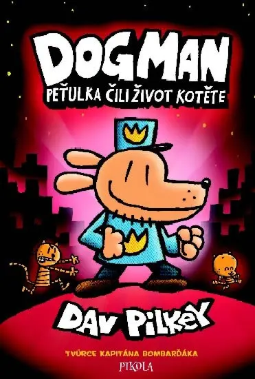 Dogman - Peťulka čili život kotěte | PILKEY, Dav