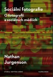Sociální fotografie (O fotografii a sociálních médiích) - kniha z kategorie Fotografie