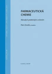 Farmaceutická chemie - Návody k praktickým cvičením (3.vydání) - Petr Zimčík
