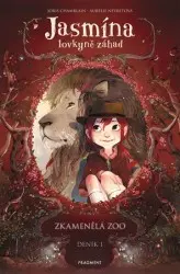 Jasmína lovkyně záhad: Deník I. - Zkamenělá zoo | CHAMBLAIN, Joris