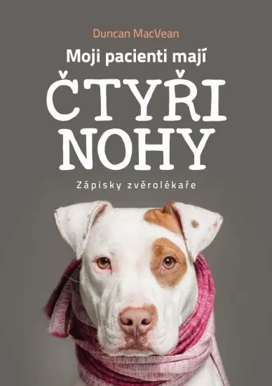 Moji pacienti mají čtyři nohy - Duncan MacVean