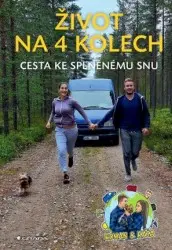 Život na 4 kolech - Cesta ke splněnému snu - & Káťa Roman