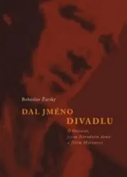 Dal jméno divadlu - Bohuslav Žárský