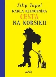 Karla Klenotníka cesta na Korsiku - Filip Topol