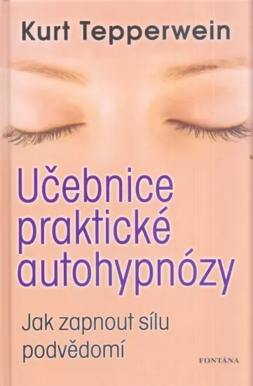 Učebnice praktické autohypnózy - Kurt Tepperwein