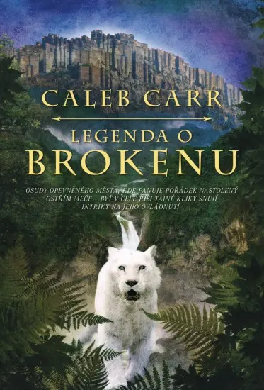 Legenda o Brokenu (Osudy opevněného města, kde panuje pořádek nastolený ostřím meče – byť v celé říši tajné kliky snují intriky na jeho ovládnutí)