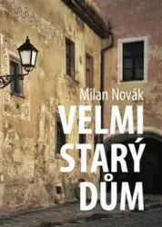 Velmi starý dům | NOVÁK, Milan