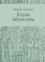 Kázání během roku | BERNARD Z CLAIRVAUX