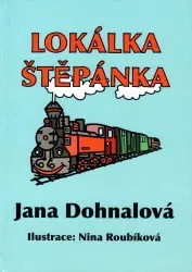 Lokálka Štěpánka | DOHNALOVÁ, Jana