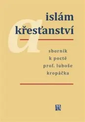 Islám a křesťanství - Zdeněk Vojtíšek